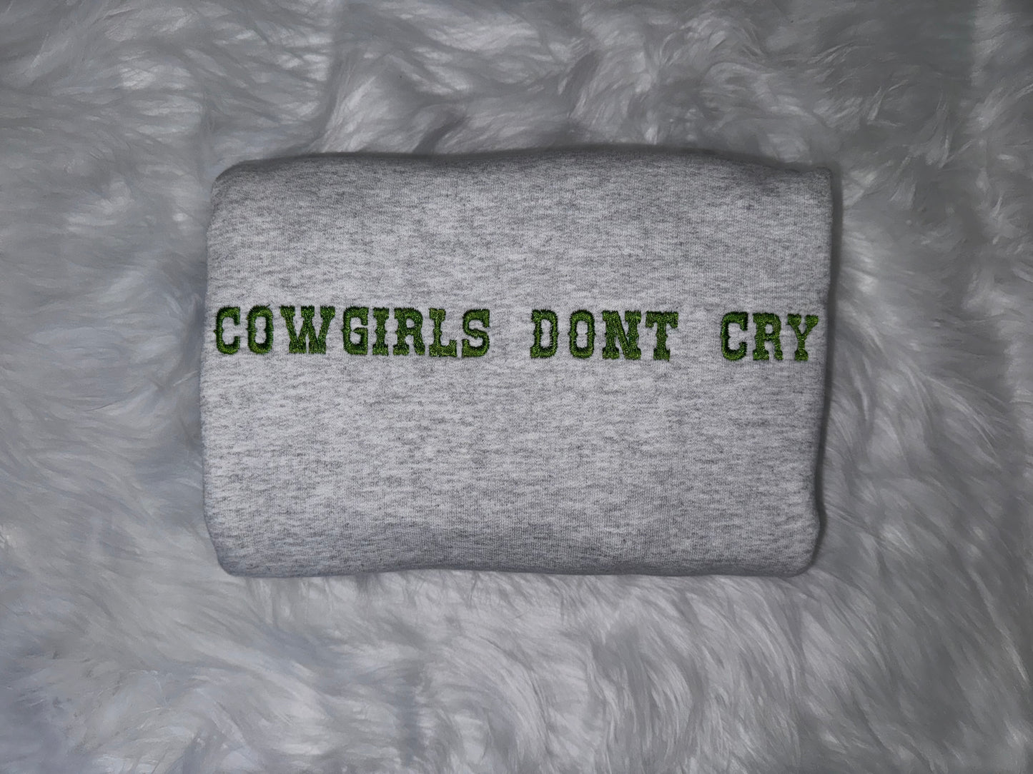 Cowgirls Don’t Cry Embroidered Sweatshirt – Western Comfort with a Little Grit