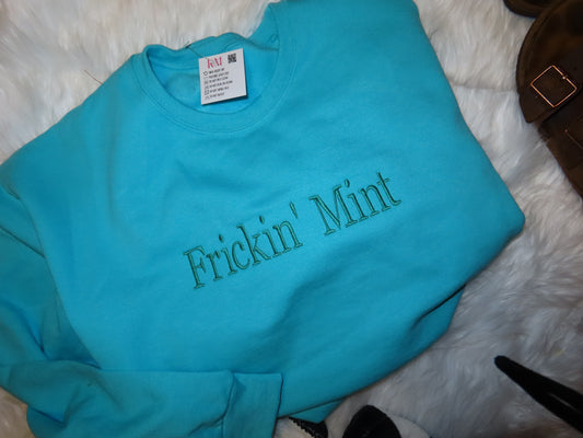 Frickin’ Mint Sweatshirt – Funny Mint Green Crewneck, Trendy Quote Pullover