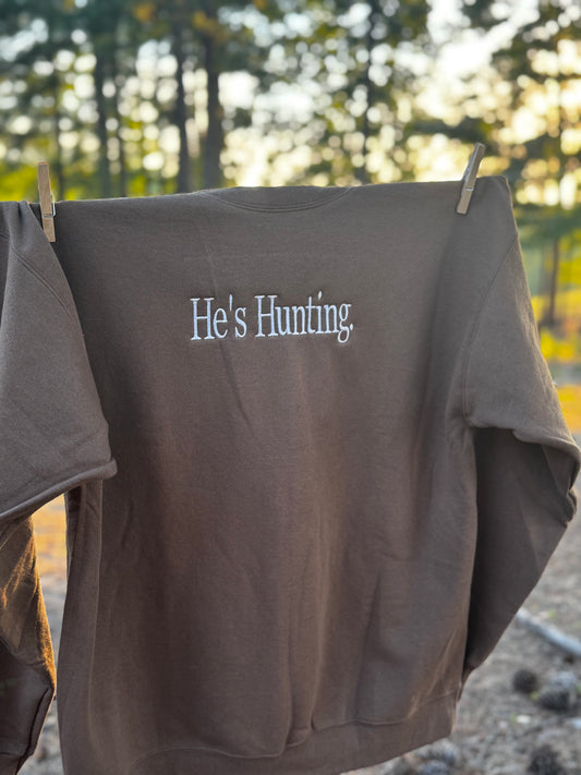 He’s Hunting, He's Working, He's Fishing Embroidered Sweatshirt